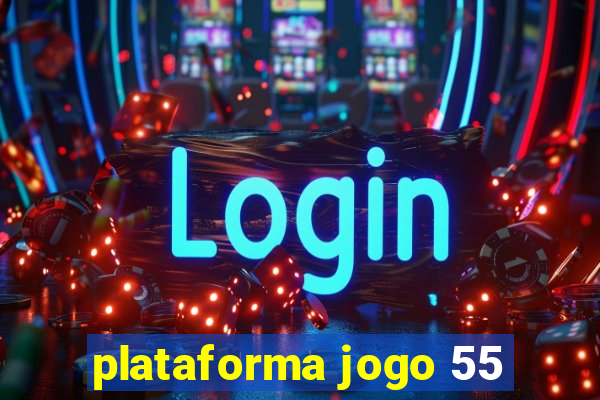 plataforma jogo 55